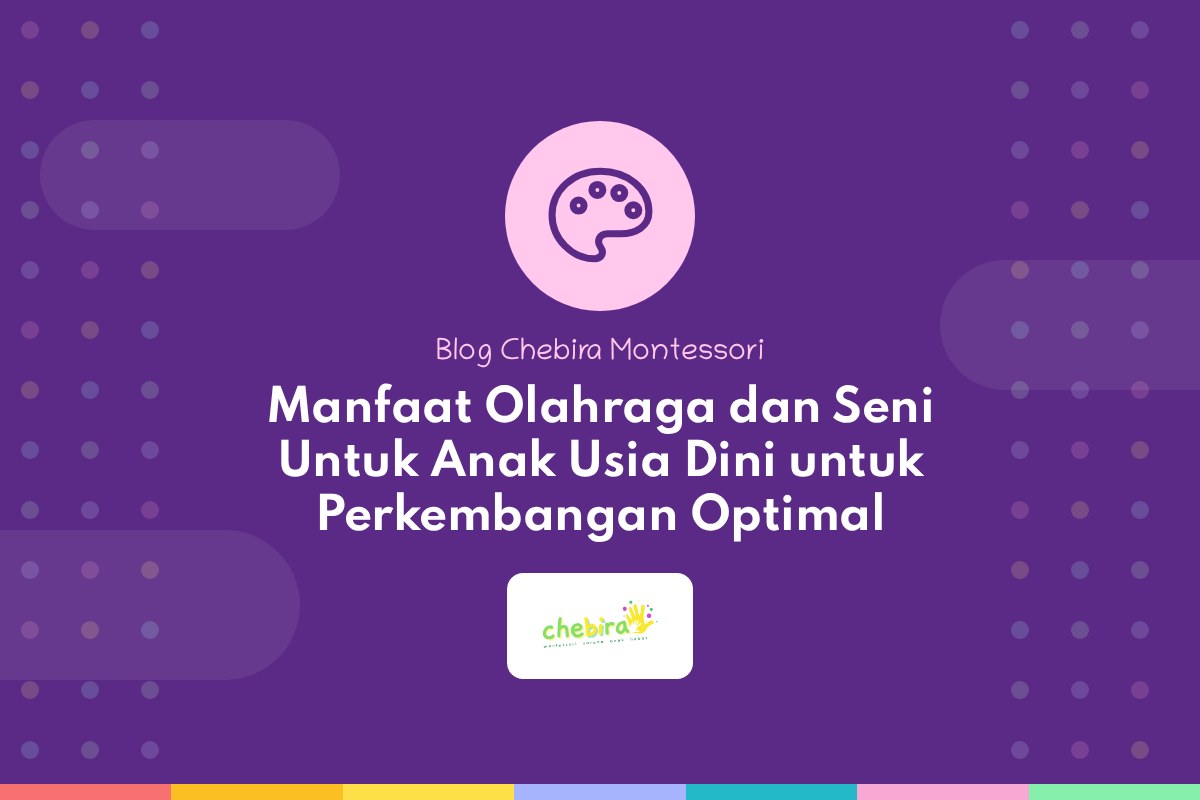 Manfaat Olahraga dan Seni Untuk Anak Usia Dini untuk Perkembangan Optimal