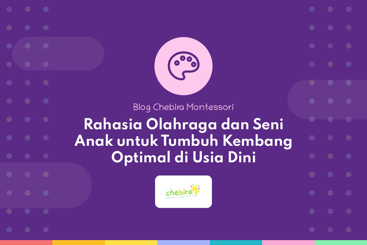 Rahasia Olahraga dan Seni Anak untuk Tumbuh Kembang Optimal di Usia Dini